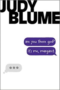 Are You There God? It's Me, Margaret. - By Judy Blume