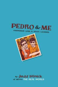 Pedro and Me: Friendship, Loss and What I Learned - By Judd Winick
