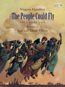 The People Could Fly: American Black Folktales - Retold by Virginia Hamilton and Illustrated by Leo and Diane Dillon